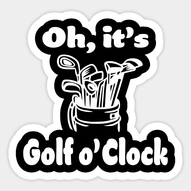 It's Golf 'o Clock Sticker by Foxxy Merch